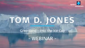 Better Moments webinar about Photography on Greenland by Tom D. Jones